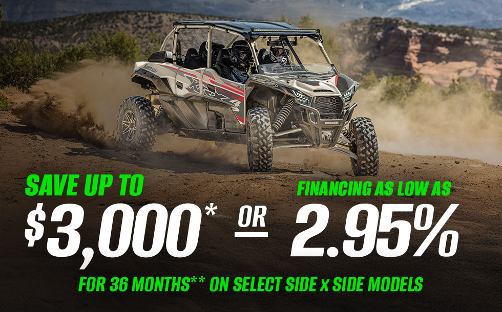 Save up to $3,000 or financing as low as 2.95% for 36 months on select Side x Side models, valid through June 30, 2026.