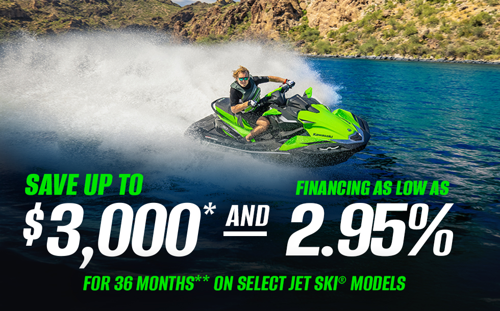 Save up to $2,500 and financing as low as 2.95% for 36 months on select Jet Ski models, valid through June 30, 2026.